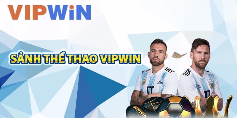 Giới thiệu về sảnh thể thao VIPwin đình đám