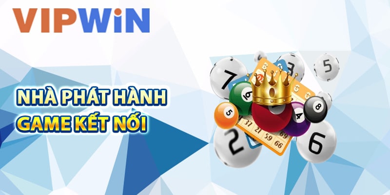 Nhữn‌g nhà phát hành game kết nối chặt chẽ với xổ số VIPwin‌