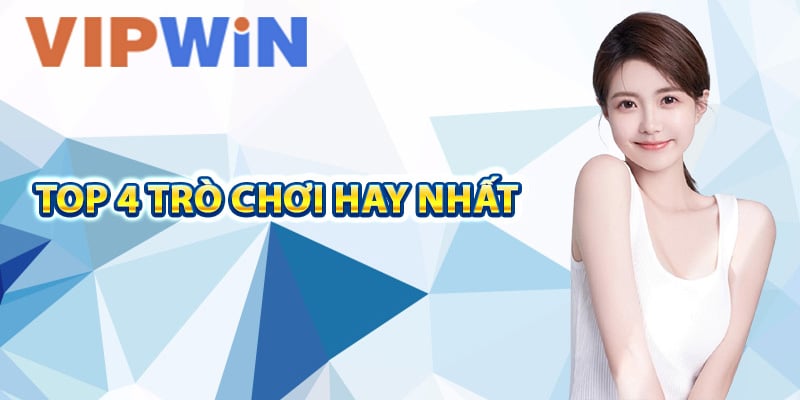 Top 4 trò chơi hay nhất tại sảnh casin‌o VIPwin